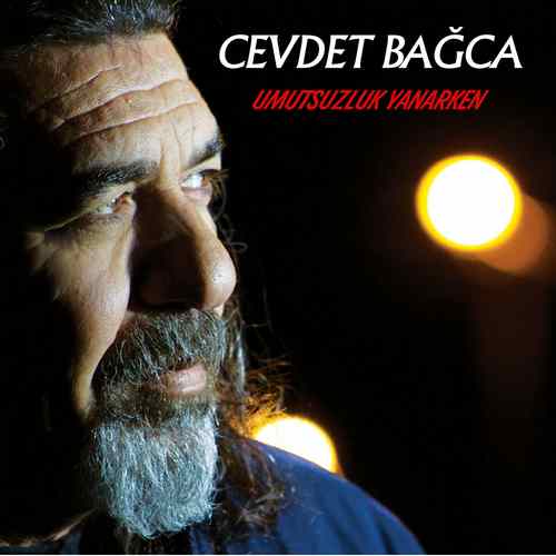 دانلود آهنگ ترکی جدید Cevdet Bağca به نام Umutsuzluk Yanarken