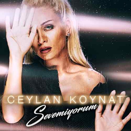 دانلود آهنگ ترکی جدید Ceylan Koynat به نام Sevemiyorum
