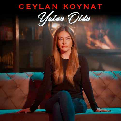 دانلود آهنگ ترکی جدید Ceylan Koynat به نام Yalan Oldu