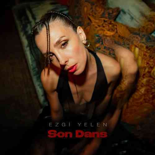 دانلود آهنگ ترکی جدید Ezgi Yelen به نام Son Dans