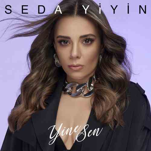 دانلود آهنگ ترکی جدید Seda Yiyin به نام Yine Sen