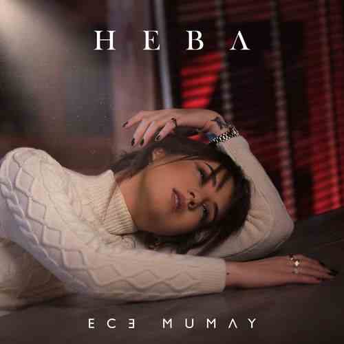 دانلود آهنگ ترکی Ece Mumay به نام  Heba
