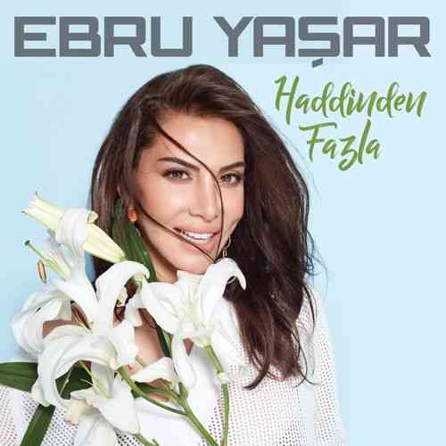 دانلود آلبوم ترکی Ebru Yasar به نام Haddinden Fazla