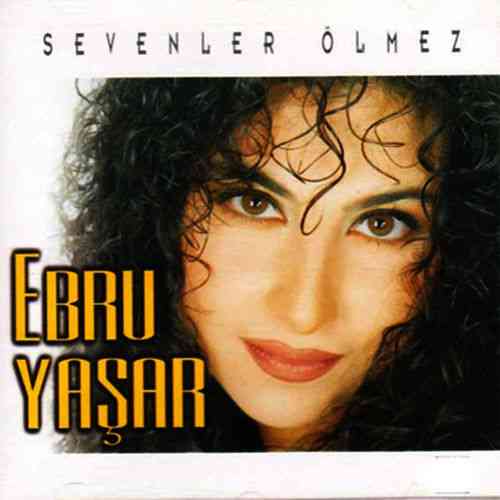 دانلود آلبوم ترکی Ebru Yaşar به نام Sevenler Ölmez