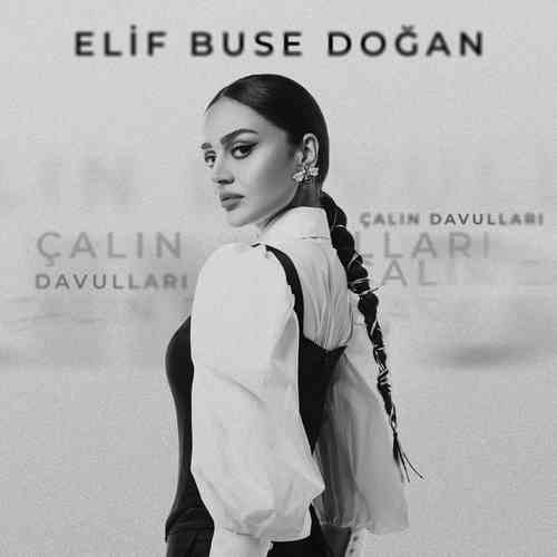 دانلود آهنگ ترکی جدید Elif Buse Doğan به نام Çalın Davullar