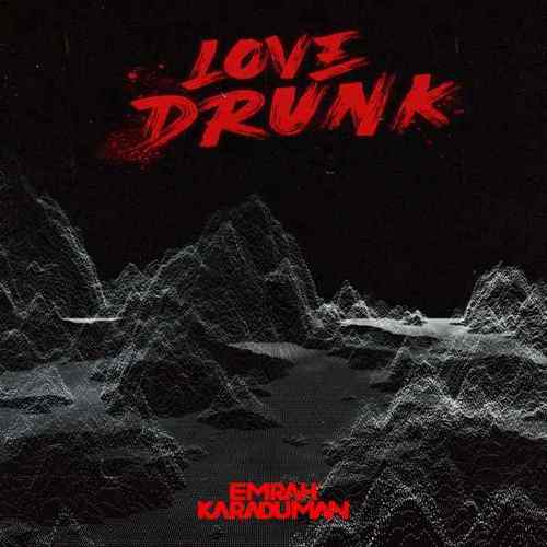دانلود آهنگ ترکی جدید Emrah Karaduman به نام Love Drunk