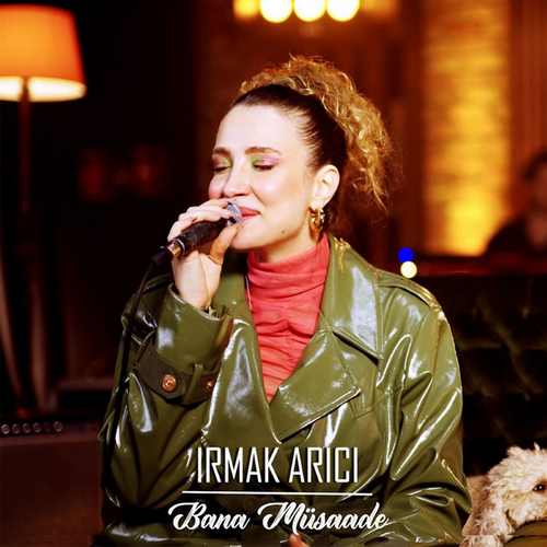 دانلود آهنگ ترکی جدید Irmak Arıcı به نام Bana Müsaade (Akustik)