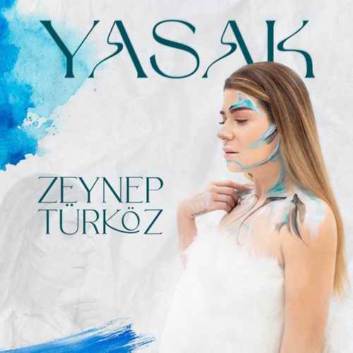 دانلود آهنگ ترکی جدید Zeynep Türköz به نام Yasak