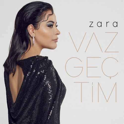 دانلود آهنگ ترکی جدید Zara زارا به نام Vazgeçtim وازگچتیم