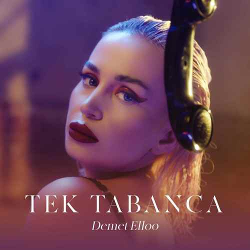 دانلود آهنگ ترکی DEMET ELLOO به نام Tek Tabanca