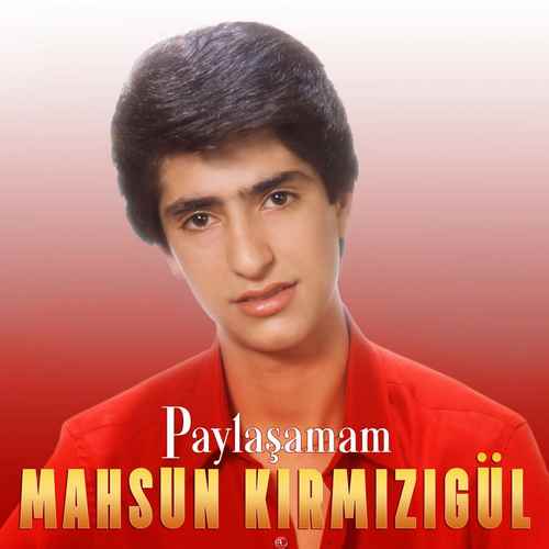 دانلود آلبوم ترکی Mahsun Kırmızıgül به نام Paylaşamam