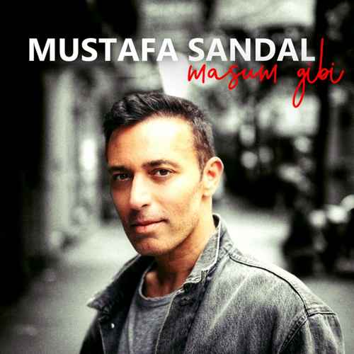 دانلود آهنگ ترکی Mustafa Sandal به نام Masum Gibi