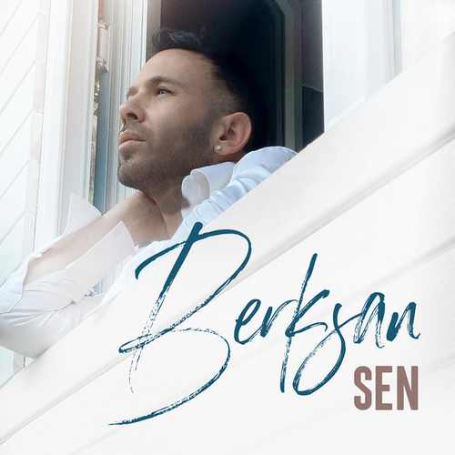 دانلود آهنگ ترکی جدید Berksan به نام Sen