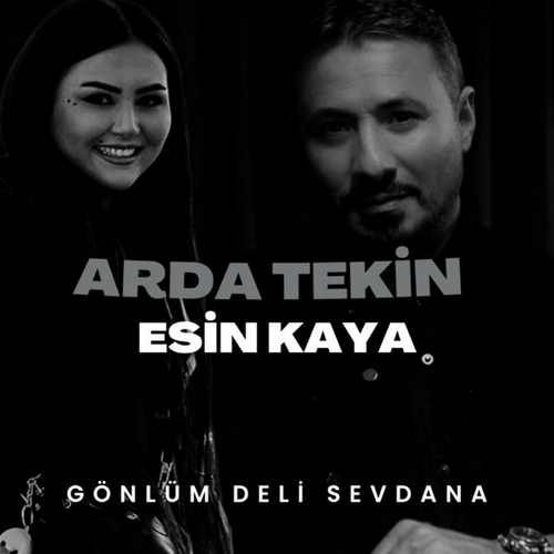 دانلود آهنگ ترکی جدید Esin Kaya , Arda Tekin به نام Gönlüm Deli Sevdan