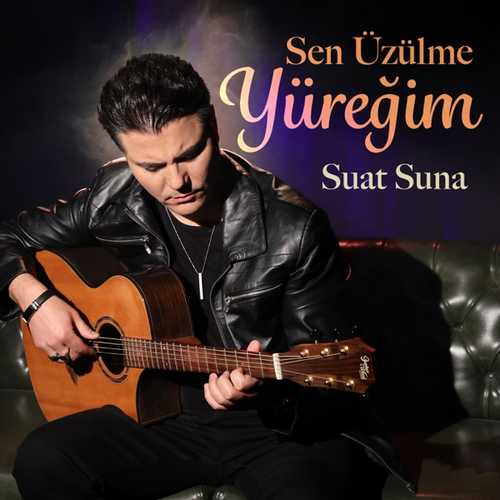 دانلود آهنگ ترکی جدید Suat Suna به نام Sen Üzülme Yüreğim