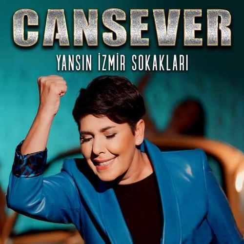 دانلود آهنگ ترکی جدید Cansever به نام Yansın İzmir Sokakları
