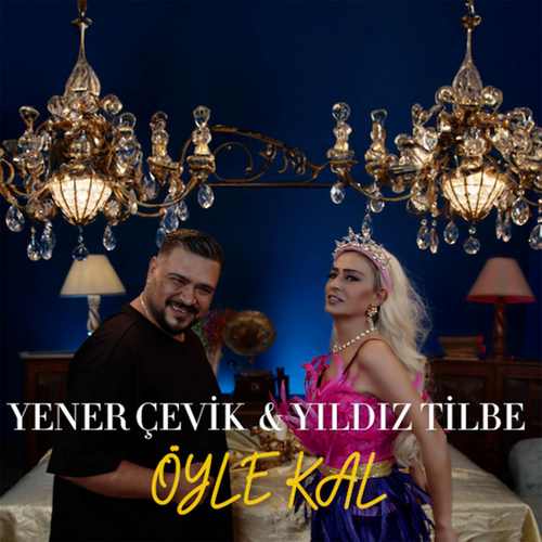 دانلود آهنگ ترکی جدید Yener Çevik, Yıldız Tilbe به نام Öyle Kal