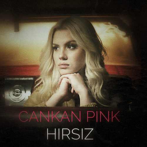 دانلود آهنگ ترکی جدید CankanPINK به نام Hırsız