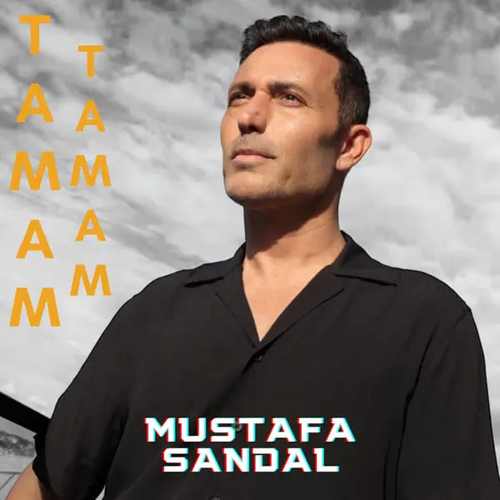 دانلود آهنگ ترکی جدید Mustafa Sandal موصطافا صاندل به نام Tamam Tamam تامام تامام