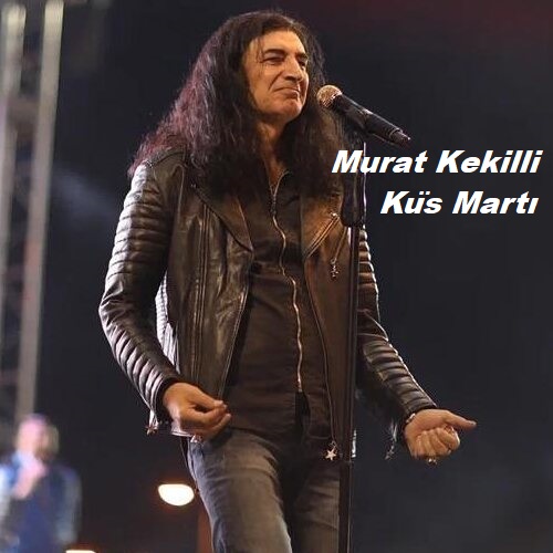 دانلود آهنگ ترکی جدید Murat Kekilli مورات ککیللی به نام Küs Martı کوس مارتی