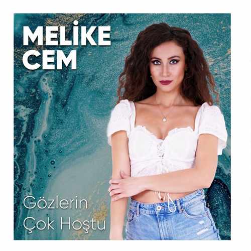 دانلود آهنگ ترکی جدید Melike Cem به نام Gözlerin Çok Hoştu