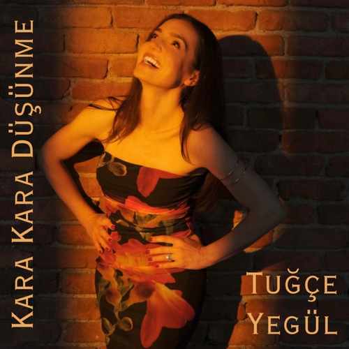 دانلود آهنگ ترکی جدید Tuğçe Yegül به نام Kara Kara Düşünme