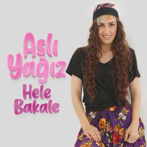 دانلود آهنگ ترکی جدید Aslı Yağız به نام Hele Bakale