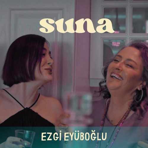 دانلود آهنگ ترکی جدید Ezgi Eyüboğlu به نام Suna
