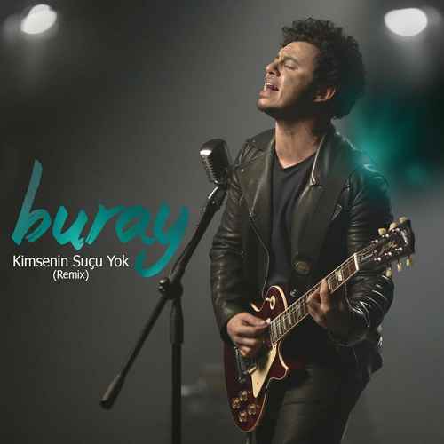 دانلود آهنگ ترکی Buray  به نام Kimsenin Suçu Yok (Kougan Ray Remix)