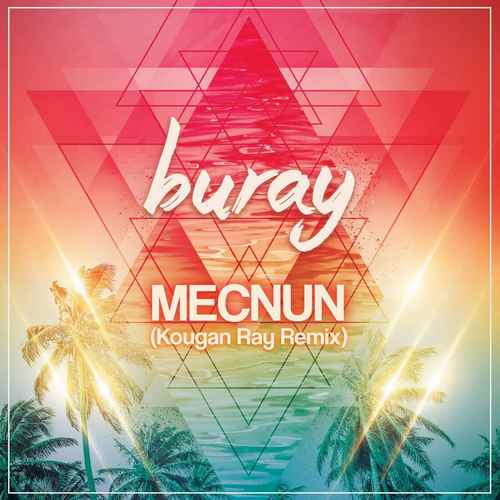 دانلود آهنگ ترکی Buray  به نام Mecnun (Kougan Ray Remix)