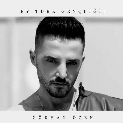 دانلود آهنگ ترکی Gökhan Özen به نام Ey Türk Gençliği