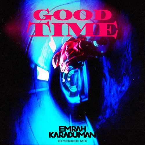دانلود آهنگ ترکی جدید Emrah Karaduman به نام Good Time (Extended Mix)