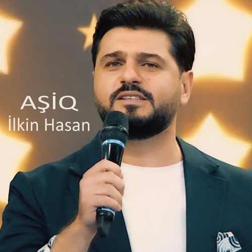 دانلود آهنگ ترکی جدید Ilkin Hasan به نام Aşiq