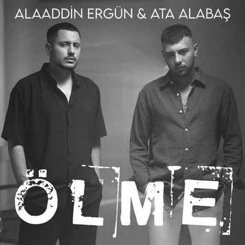 دانلود آهنگ ترکی جدید Ata Alabaş & Alaaddin Ergün به نام Ölme