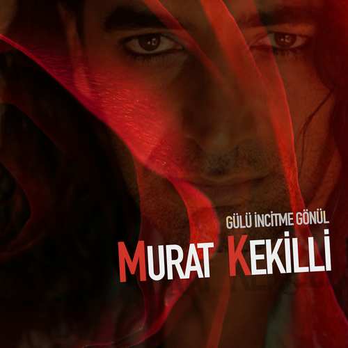 دانلود آهنگ ترکی جدید Murat Kekilli مورات ککیللی به نام Gülü İncitme Gönül گولو اینجتمه گونول
