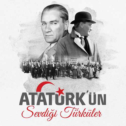 دانلود آلبوم ترکی جدید Çesitli Sanatçilar به نام Atatürk'ün Sevdiği Türküler (Remastered)