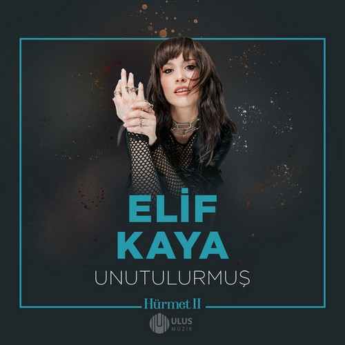 دانلود آهنگ ترکی جدید Elif Kaya الیف کایا به نام Unutulurmuş اونوتولورموش دانلود موزیک جدید Elif Kaya به نام Unutulurmuş