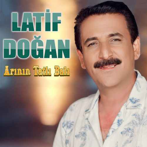 دانلود آهنگ ترکی جدید Latif Doğan به نام Arının Tatlı Balı