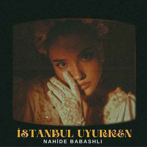 دانلود آهنگ ترکی جدید Nahide Babashli ناهیده باباشلی به نام İstanbul Uyurken ایستانبول اویورکن