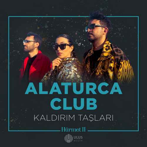 دانلود آهنگ ترکی جدید Alaturca Club به نام Kaldırım Taşları