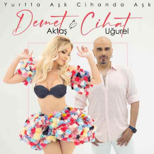 دانلود آهنگ ترکی جدید Demet Aktaş به نام Yurtta Aşk Cihanda Aşk