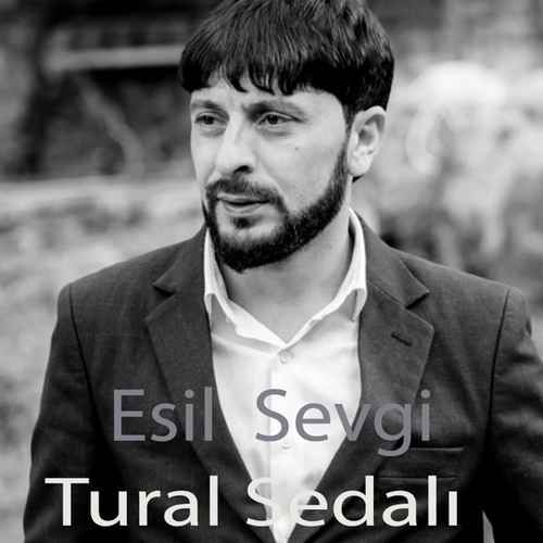 دانلود آهنگ ترکی جدید Tural Sedalı به نام Esil Sevgi