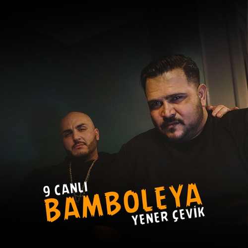 دانلود آهنگ ترکی جدید 9 Canlı & Yener Çevik به نام BAMBOLEYA