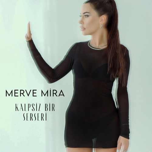 دانلود آهنگ ترکی جدید Merve Mira به نام Kalpsiz Bir Serseri