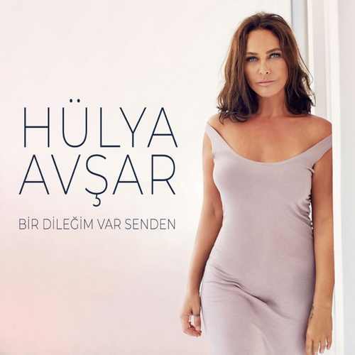 دانلود آهنگ ترکی جدید Hülya Avşar هولیا آوشار به نام Bir Dileğim Var Senden بیر دیلئیم وار سندن