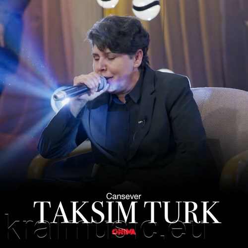 دانلود آهنگ ترکی جدید Cansever به نام Taksim Turk