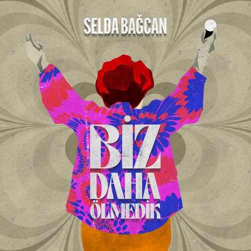 دانلود آهنگ ترکی جدید Selda Bağcan به نام Biz Daha Ölmedik