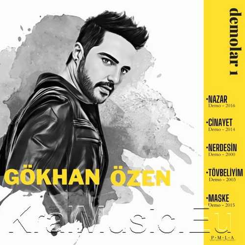 دانلود آلبوم ترکی جدید Gökhan Özen به نام Demolar 1