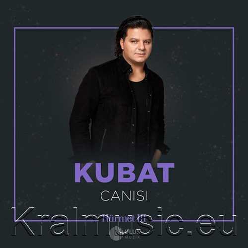 دانلود آهنگ ترکی جدید Kubat کوبات به نام Canısı جانیسی