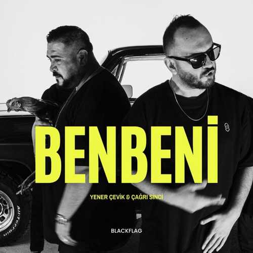دانلود آهنگ ترکی جدید Yener Çevik & Çağrı Sinci به نام BEN BENİ